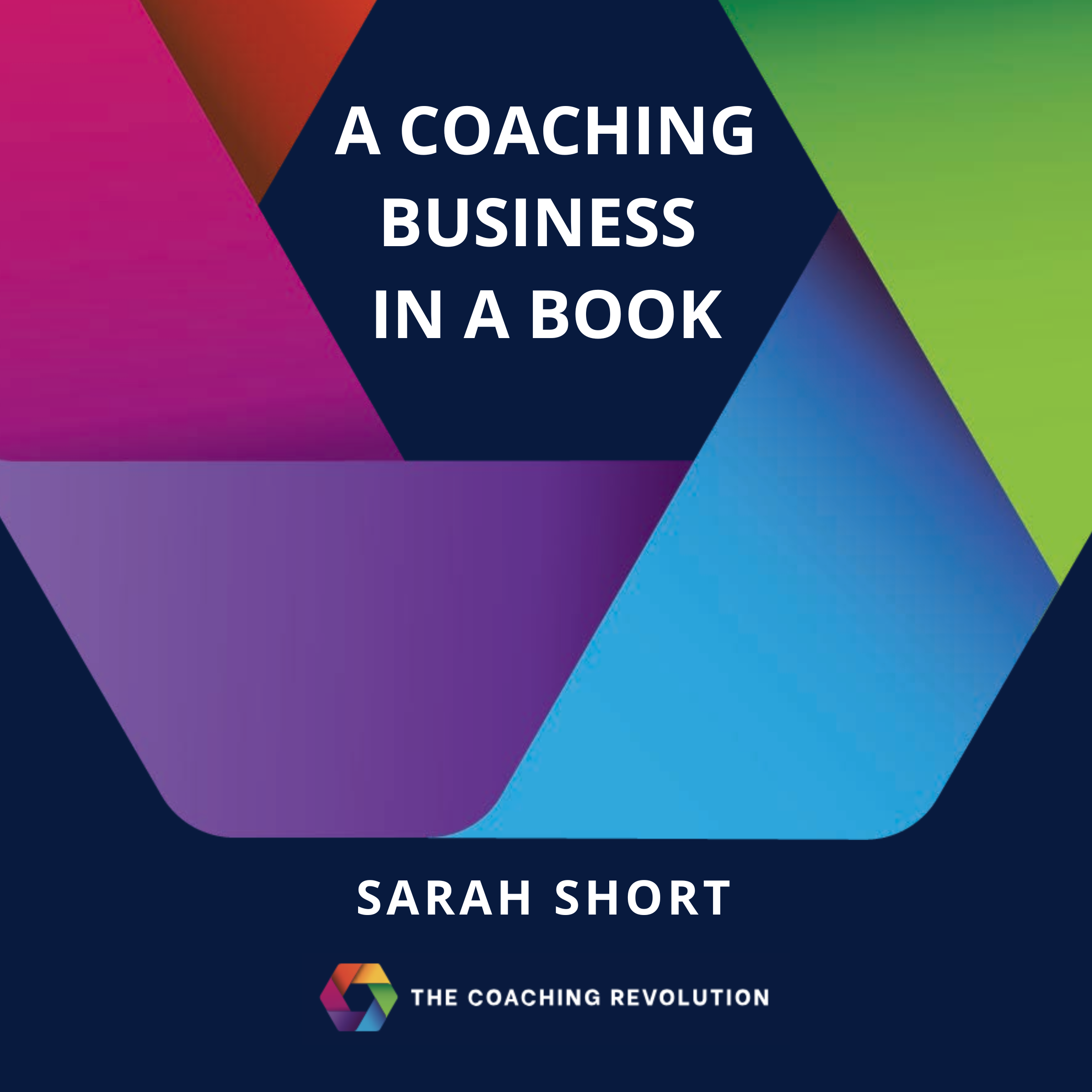 A Coaching Business in a Book - Sarah Short